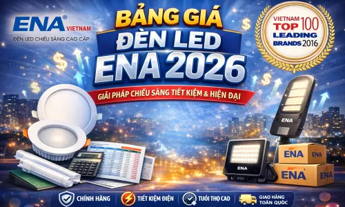 Bảng giá đèn led Ena 2026