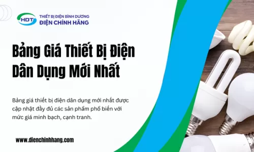 Bảng Giá Thiết Bị Điện Dân Dụng Mới Nhất