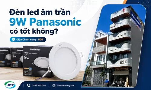 Đèn led âm trần 9W Panasonic có tốt không?