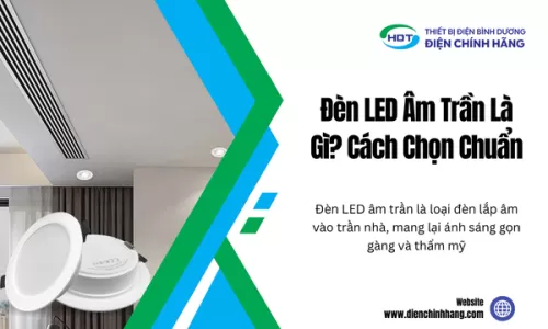 Đèn LED Âm Trần Là Gì? Cách Chọn Chuẩn