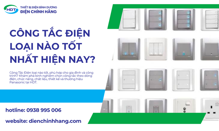 Công Tắc Điện Loại Nào Tốt Nhất Hiện Nay? Kinh Nghiệm Chọn Công Tắc Bền, An Toàn
