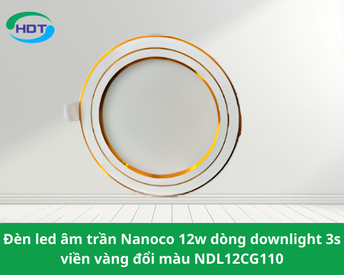 Đèn led âm trần Nanoco 12w dòng downlight 3s viền vàng đổi màu NDL12CG110