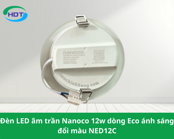 Đèn LED âm trần Nanoco 12w dòng Eco ánh sáng đổi màu NED12C