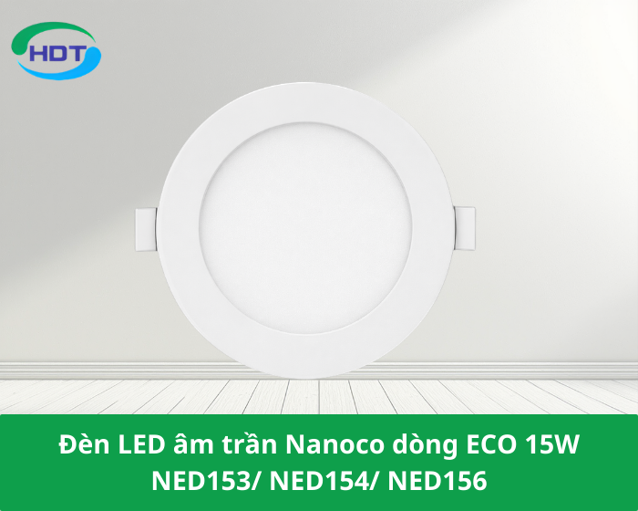 Đèn LED âm trần Nanoco dòng ECO 15W NED153/ NED154/ NED156