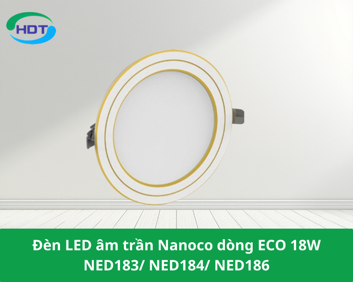 Đèn LED âm trần Nanoco dòng ECO 18W NED183/ NED184/ NED186