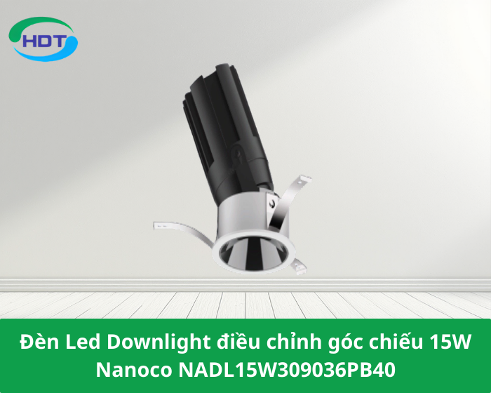 Đèn Led Downlight điều chỉnh góc chiếu 15W Nanoco NADL15W309036PB40