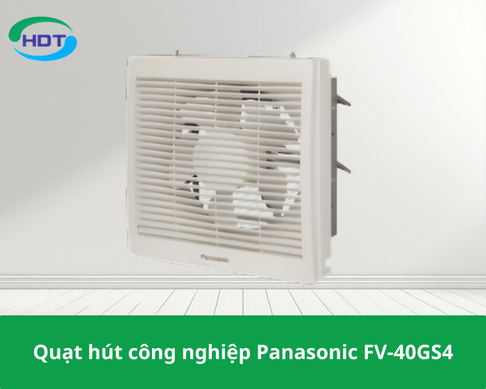 Quạt hút công nghiệp Panasonic FV-40GS4