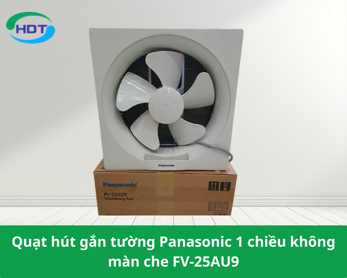 Quạt hút gắn tường Panasonic 1 chiều không màn che FV-25AU9