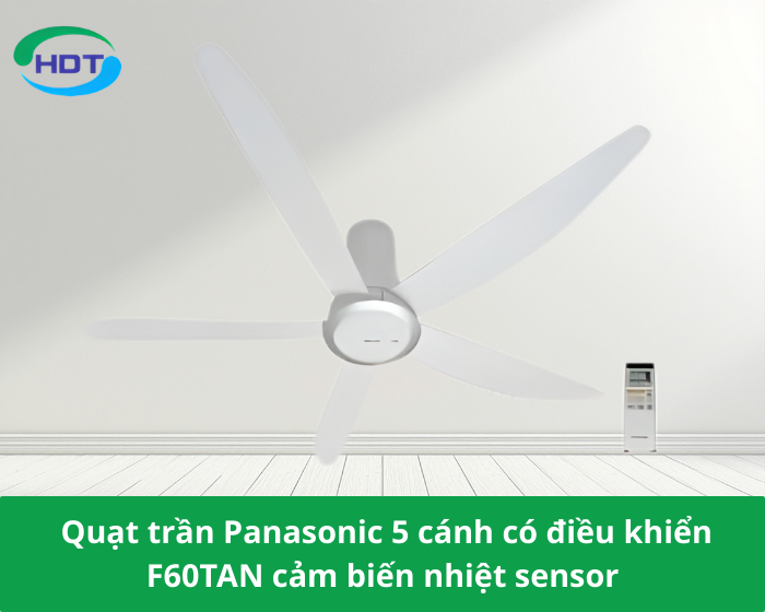 Quạt trần Panasonic 5 cánh có điều khiển F60TAN cảm biến nhiệt sensor