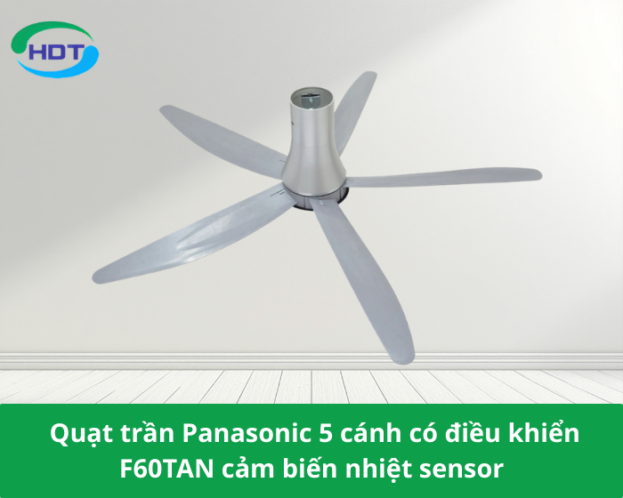 Quạt trần Panasonic 5 cánh có điều khiển F60TAN cảm biến nhiệt sensor
