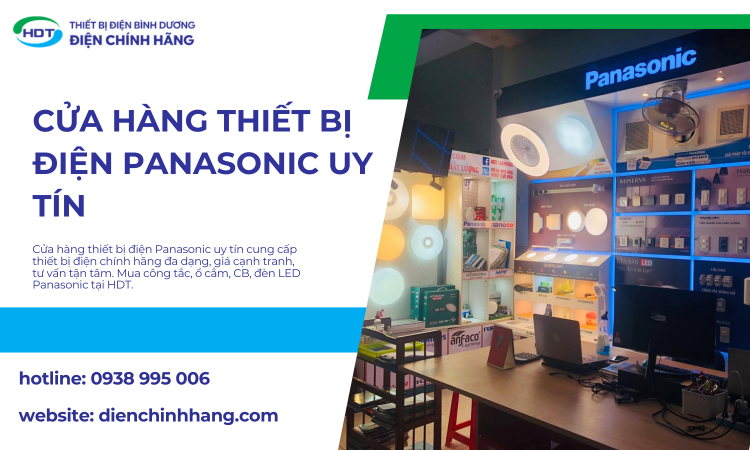 Cửa hàng thiết bị điện Panasonic uy tín – Giải pháp lựa chọn sản phẩm chính hãng, chất lượng cho mọi công trình