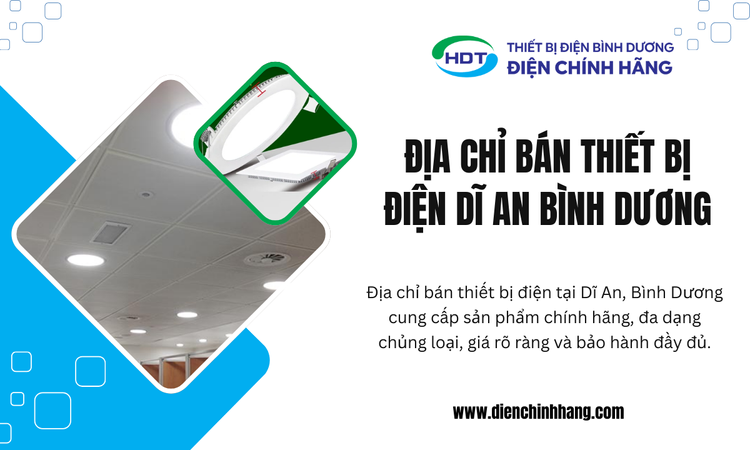 Địa Chỉ Bán Thiết Bị Điện Dĩ An Bình Dương Uy Tín