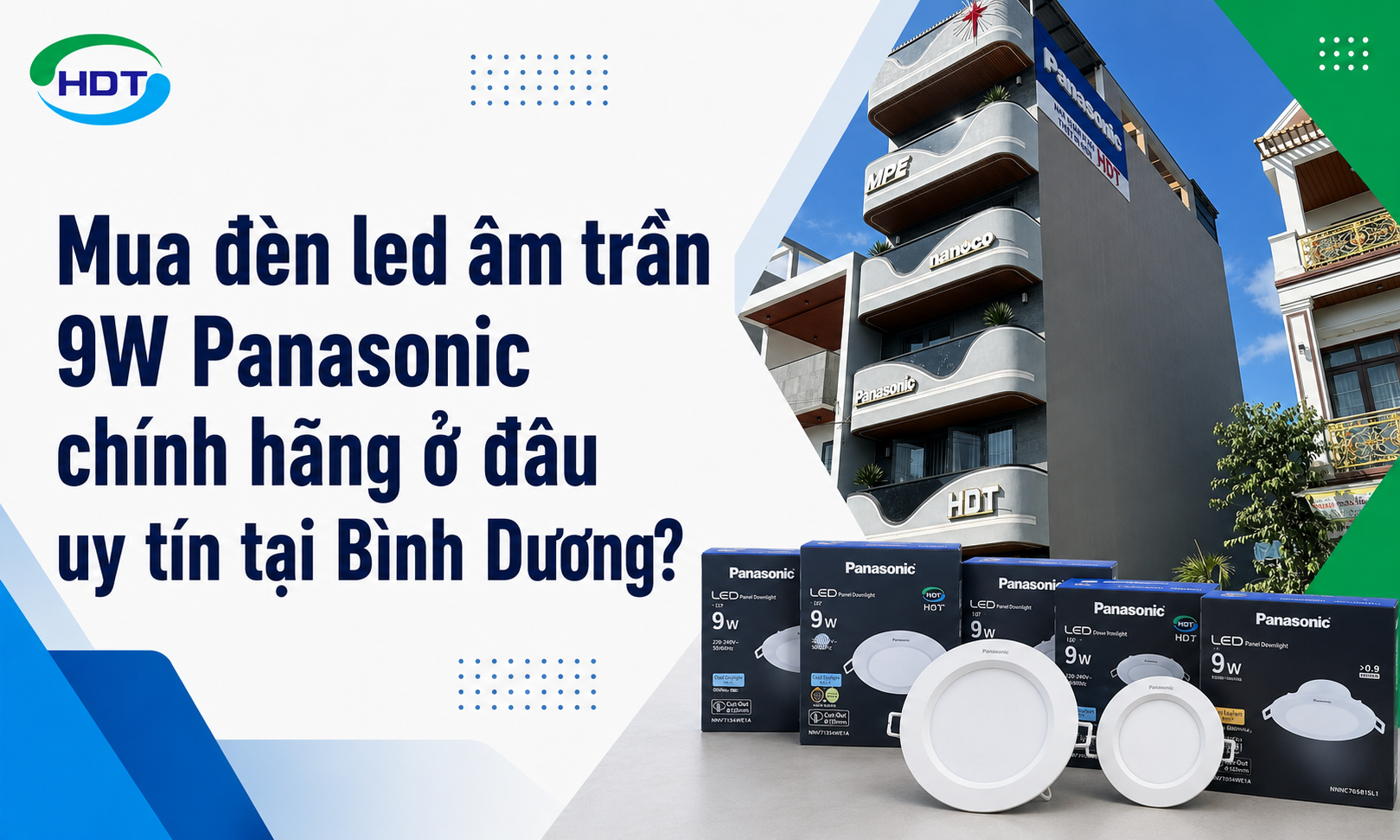 Mua đèn led âm trần 9W Panasonic chính hãng ở đâu uy tín tại Bình Dương?