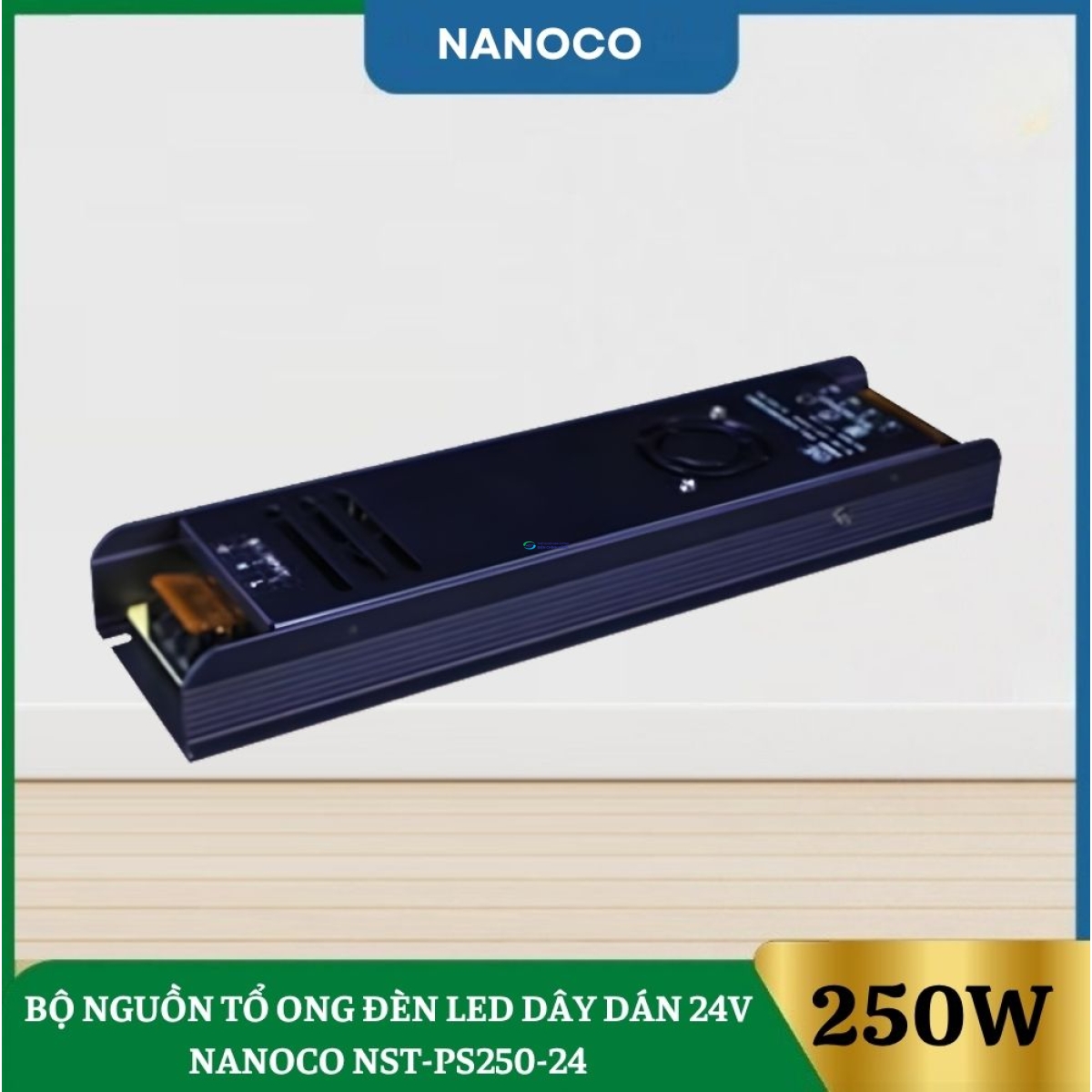 Bộ Nguồn Tổ Ong Đèn Led Dây Dán 24V Nanoco NST-PS250-24