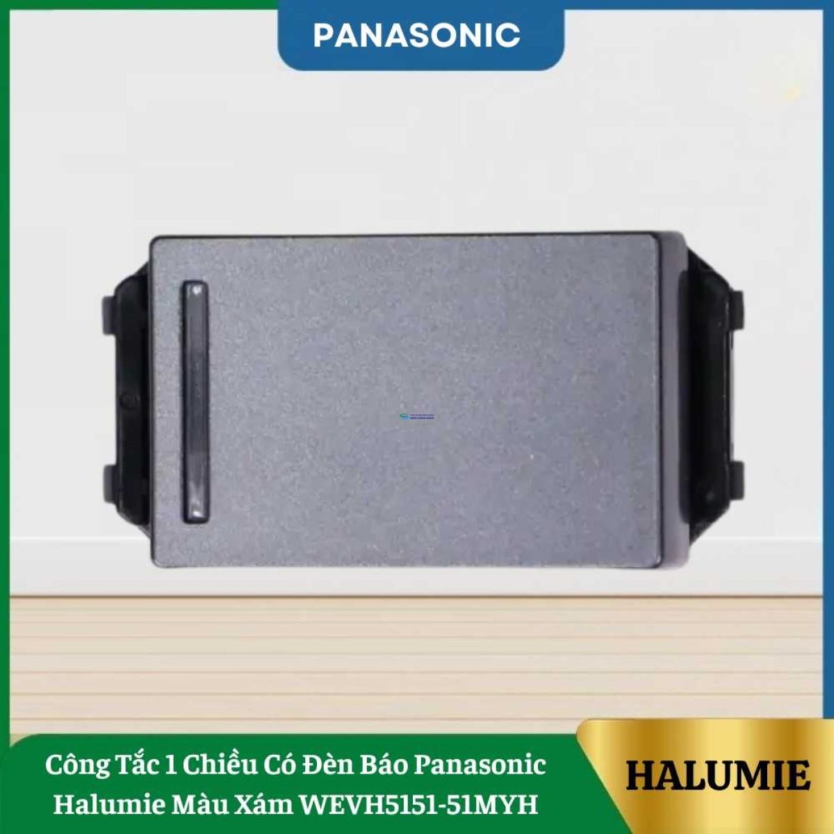 Công Tắc 1 Chiều Có Đèn Báo Panasonic Halumie Màu Xám WEVH5151-51MYH