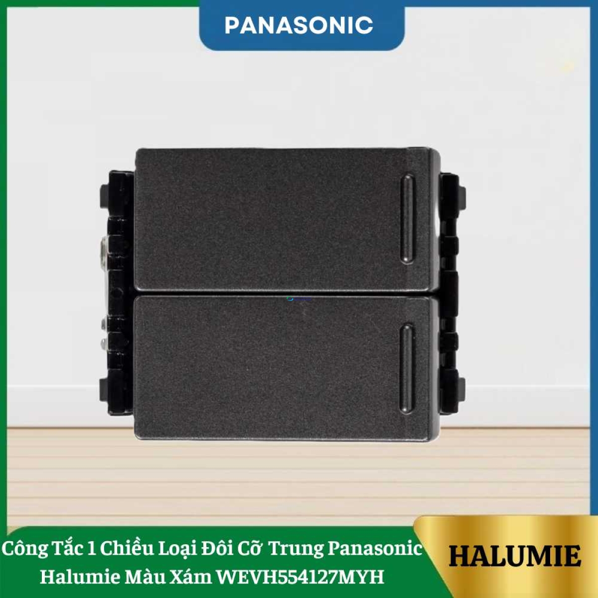Công Tắc 1 Chiều Loại Đôi Cỡ Trung Panasonic Halumie Màu Xám WEVH554127MYH