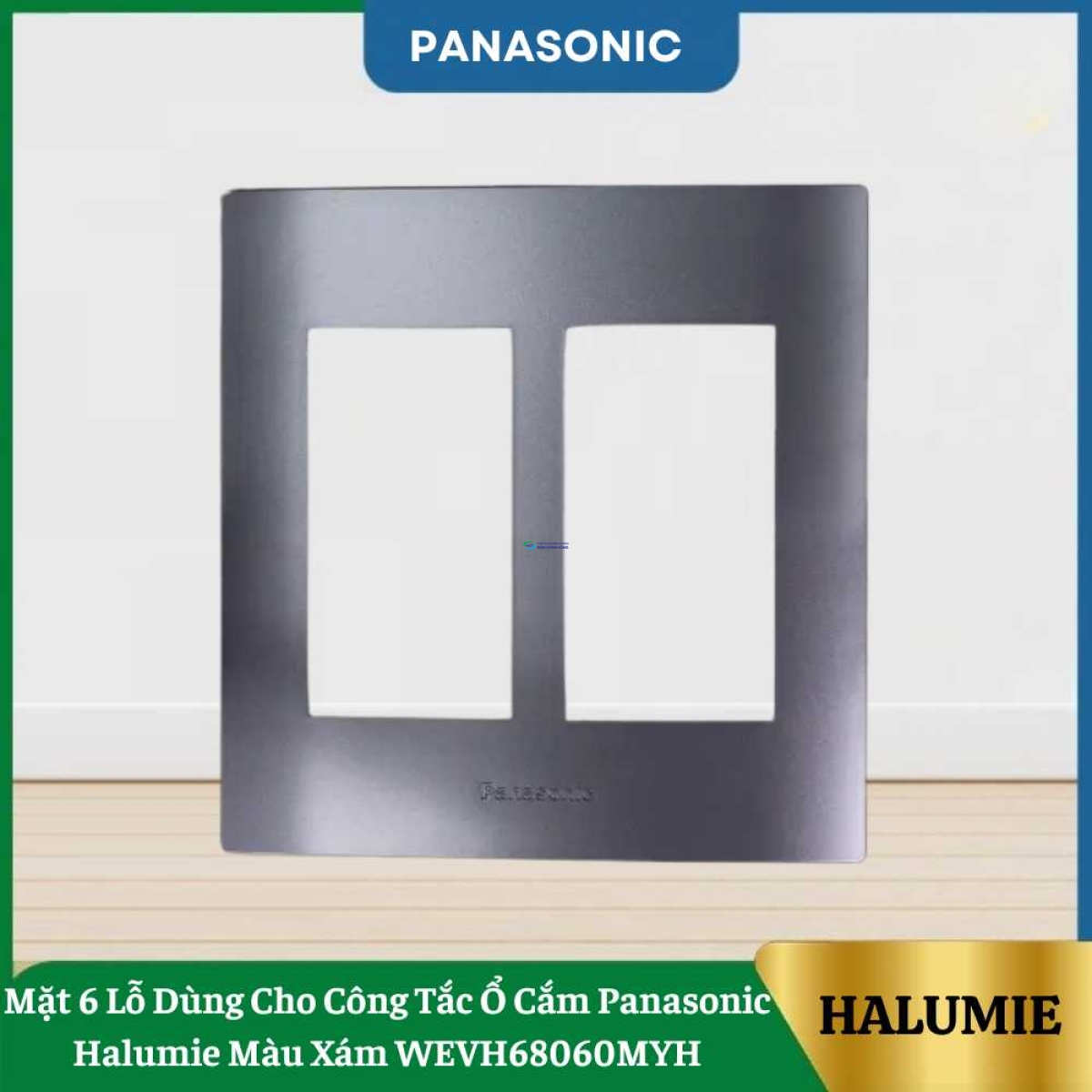 Mặt 6 Lỗ Dùng Cho Công Tắc Ổ Cắm Panasonic Halumie Màu Xám WEVH68060MYH