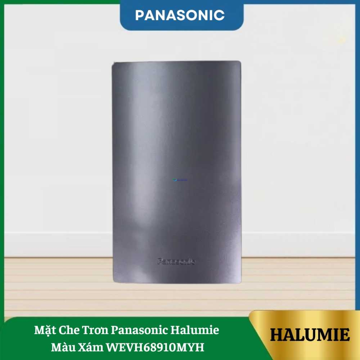 Mặt Che Trơn Panasonic Halumie Màu Xám WEVH68910MYH