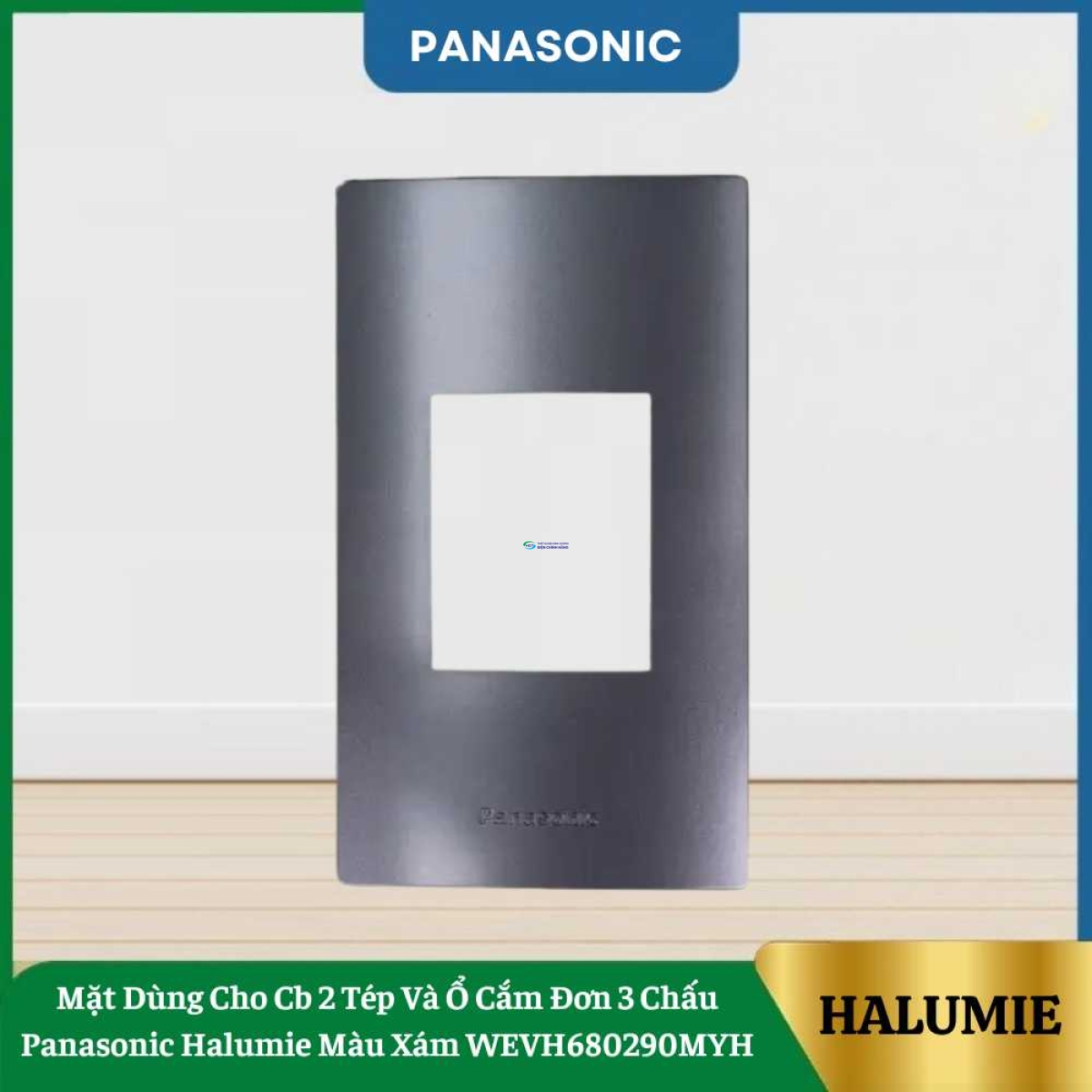 Mặt Dùng Cho Cb 2 Tép Và Ổ Cắm Đơn 3 Chấu Panasonic Halumie Màu Xám WEVH680290MYH