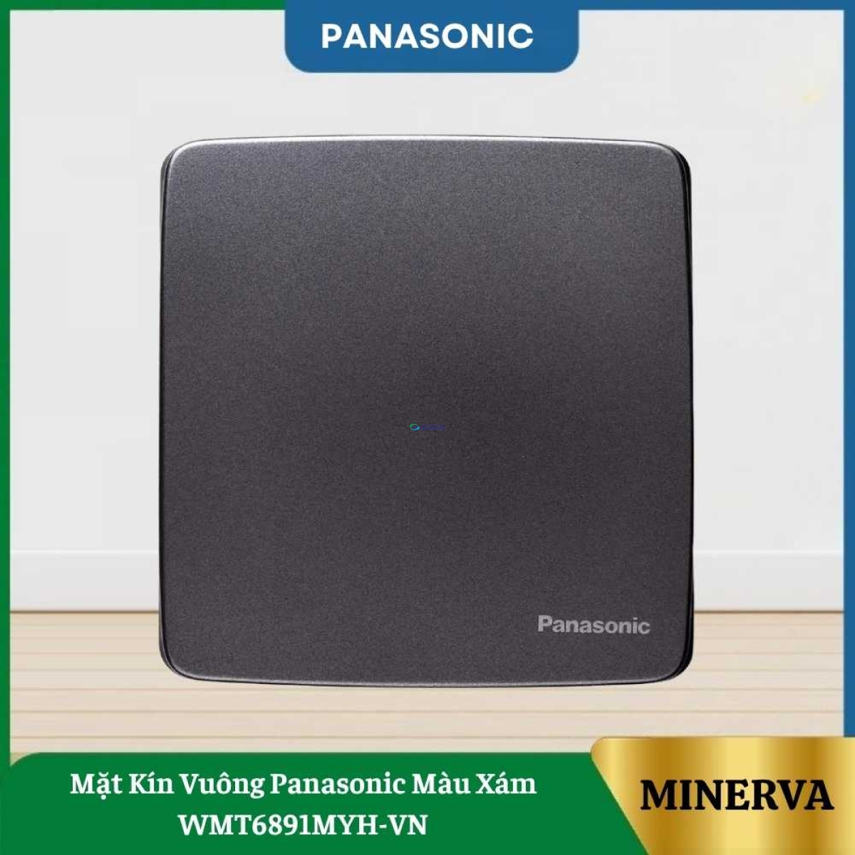 Mặt Kín Vuông Panasonic Màu Xám WMT6891MYH-VN