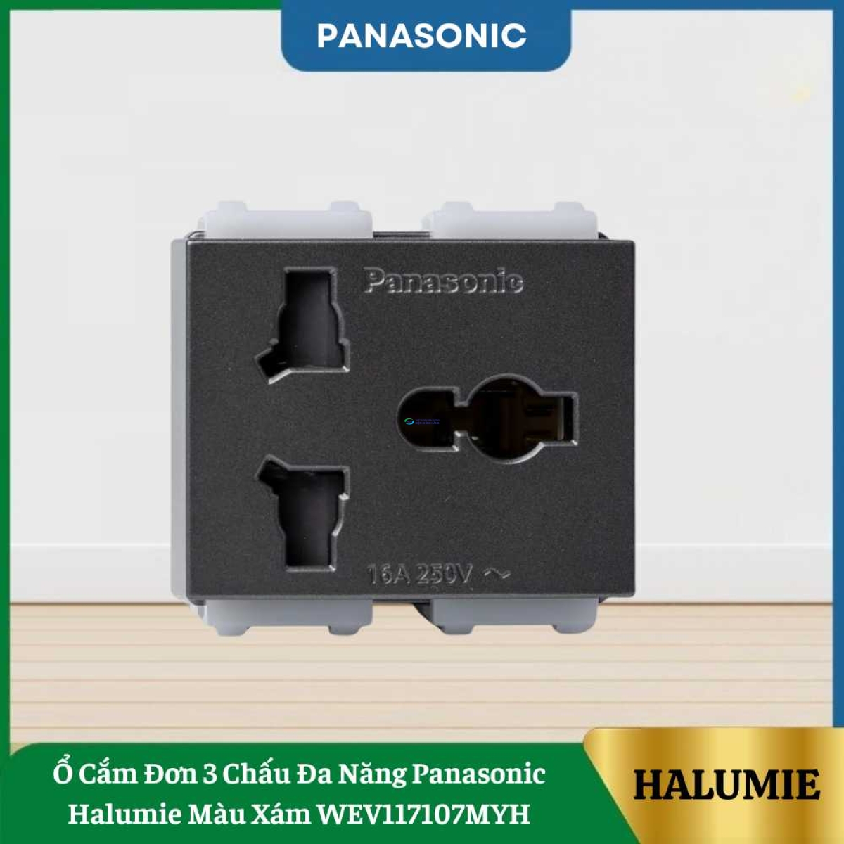 Ổ Cắm Đơn 3 Chấu Đa Năng Panasonic Halumie Màu Xám WEV117107MYH
