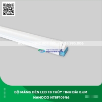 Bộ máng đèn LED T8 thủy tinh bọc nhựa dài 0.6m Nanoco NT8F109N6 ánh sáng trắng