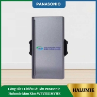Công Tắc 1 Chiều Cỡ Lớn Panasonic Halumie Màu Xám WEV5511MYHK