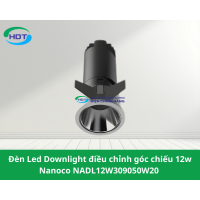 Đèn Led Downlight điều chỉnh góc chiếu 12w Nanoco NADL12W309050W20 