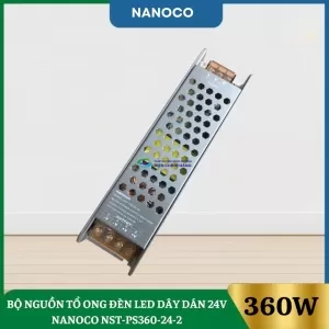 Bộ Nguồn Tổ Ong Đèn Led Dây Dán 24V Nanoco NST-PS360-24-2