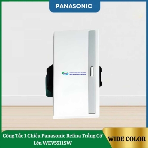 Công Tắc 1 Chiều Panasonic Refina Trắng Cỡ Lớn WEV5511SW