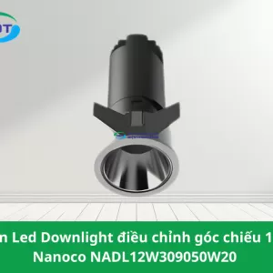 Đèn Led Downlight điều chỉnh góc chiếu 12w Nanoco NADL12W309050W20 