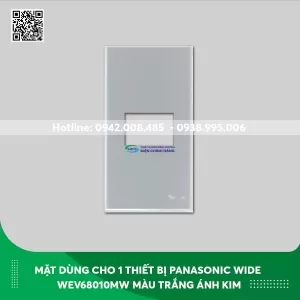 Mặt dùng cho 1 thiết bị Panasonic Wide WEV68010MW màu trắng ánh kim