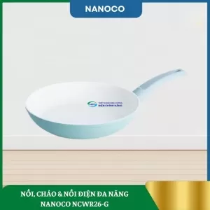 Nồi, Chảo Và Nồi Điện Đa Năng Nanoco NCWR26A-G