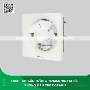 Quạt hút gắn tường Panasonic 1 chiều không màn che FV-25AU9
