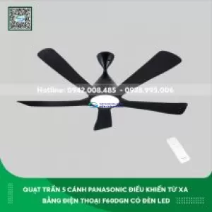 Quạt trần Panasonic 5 cánh điều khiển từ xa bằng điện thoại F60DGN có đèn led