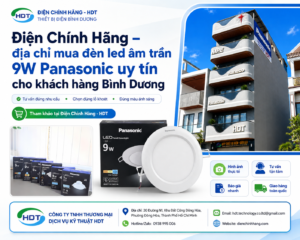 Mua đèn led âm trần 9W Panasonic chính hãng ở đâu uy tín tại Bình Dương?