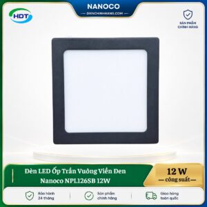 Đèn LED Ốp Trần Vuông Viền Đen Nanoco NPL126SB 12W