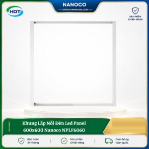 Khung Lắp Nổi Đèn Led Panel 600x600 Nanoco NPLF6060