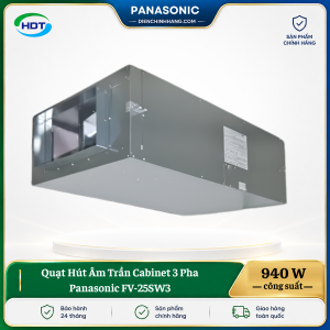 Quạt Hút Âm Trần Cabinet 3 Pha Panasonic FV-25SW3